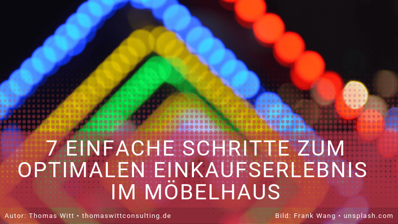 In 7 Schritten zum optimalen Einkaufserlebnis im Möbelhaus